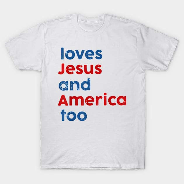 Loves Jesus and America Too T-Shirt by Kreigcv Kunwx